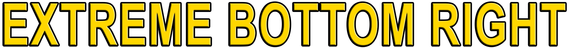 EXTREME BOTTOM RIGHT